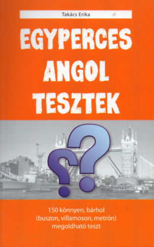 Tak�cs Erika - Egyperces angol tesztek - Kezd�knek �s halad�knak