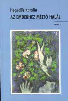 Hegeds Katalin - Az emberhez mlt hall