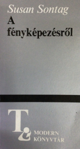 Susan Sontag - A fényképezésről