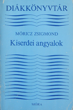 M�ricz Zsigmond - Kiserdei angyalok