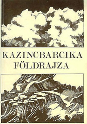 Dr. Frisnyk Sndor  (szerk.) - Kazincbarcika fldrajza