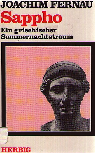 Joachim Fernau - Sappho - Ein griechischer Sommernachtstraum