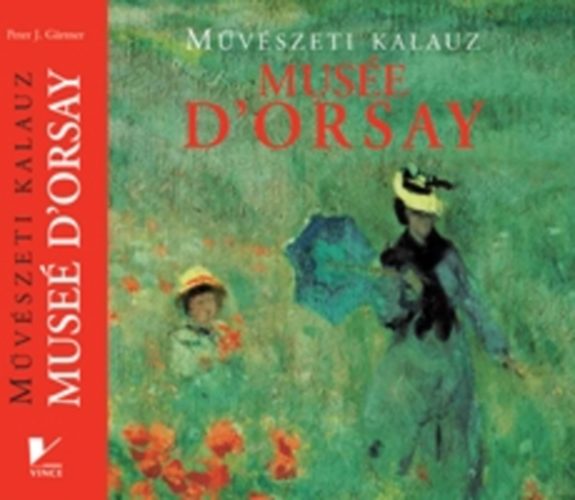 Peter J. G�rtner - Mus�e d'Orsay - M�v�szeti kalauz