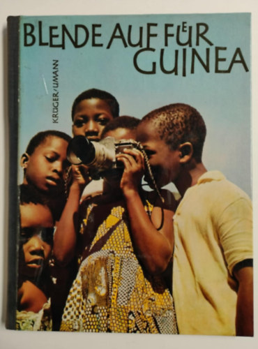 Joachim Umann Heinz Kr�ger - Blende auf f�r Guinea (1961)