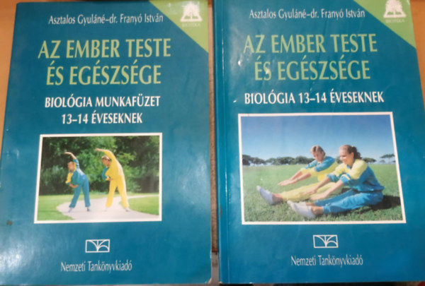 Asztalos Gyul�n� Dr.Frany� Istv�n - Az ember teste �s eg�szs�ge - Biol�gia 13-14 �veseknek Tank�nyv (Rsz: 01033) + munkaf�zet (01033/M)