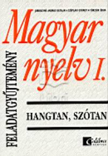 Sz�plaki Gy�rgy; Jobb�gyn�andr�s Katalin - Magyar nyelv I. - Hangtan, sz�tan