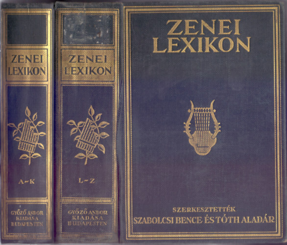 Szerkesztették: Szabolcsi Bence és Tóth Aladár - Zenei lexikon - A zenetörténet és zenetudomány enciklopédiája I (A-K) - II. (L-Z)