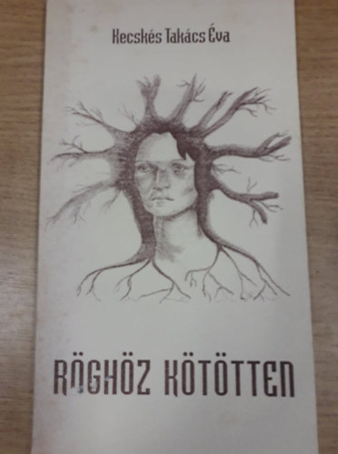 Kecskés Takács Éva - Röghöz kötötten