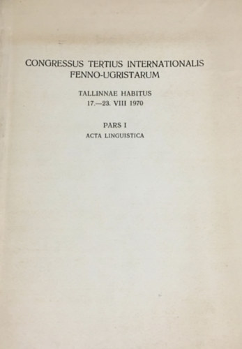 K.J. Soltsz - Congressus tertius internationalis Fenno-Ugristarum tallinna habitus 17-23. VIII. 1970.