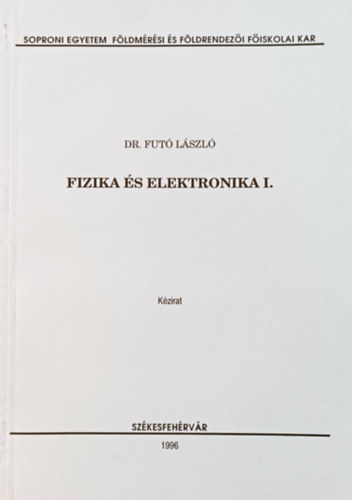 Dr.Fut Lszl - Fizika s elektronika I. (kzirat)