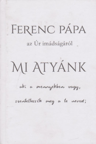 Ferenc Ppa - Mi Atynk