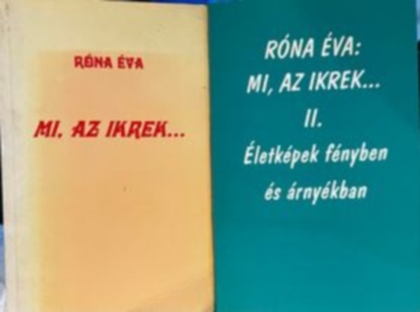 Róna Éva - Mi, az ikrek I- (Dedikált) + Mi, az ikrek... II. - Életképek fényben és árnyékban - Dedikált