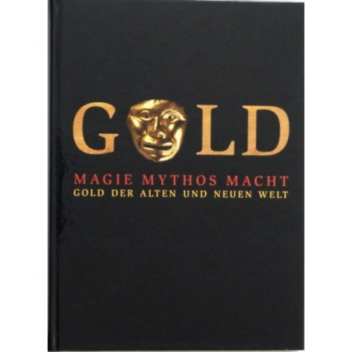 Rupert Gebhard Ludwig Wamser - Gold Magie Mythos Macht