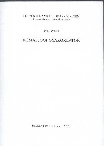 Brósz Róbert - Római jogi gyakorlatok
