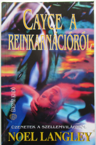 Noel Langley - Cayce a reinkarn�ci�r�l