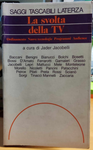 Jader Jacobelli - La svolta della TV: Ordinamento, Nuove teenologie, Programmi Audience (Saggi Tascabili Laterza 213)