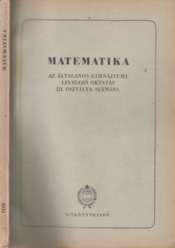Fiala Albert - Matematika az �ltal�nos gimn�ziumi levelez� oktat�s III. oszt�lya sz�m�ra