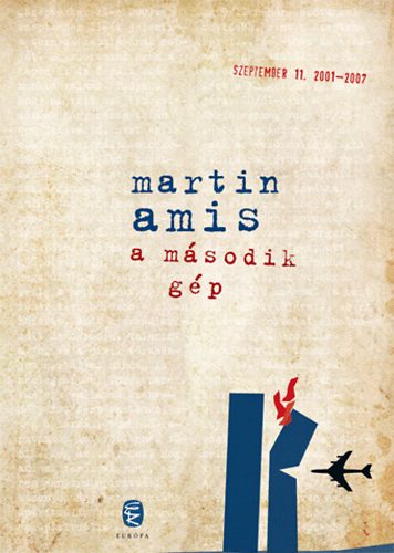 Martin Amis - A m�sodik g�p - Szeptember 11.: 2001-2007
