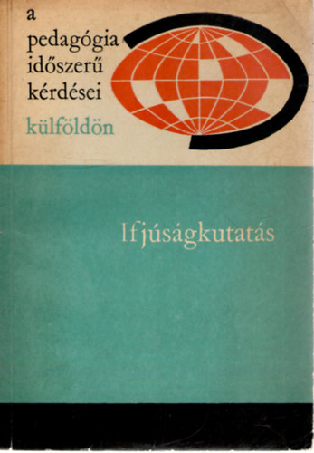 Dr. Walter Friedrich, N. Sz. Manszurov �s J. G. Lunkov, Antonina Gurycka Petrik�s �rp�d - Ifj�s�gkutat�s