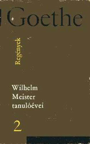 Johann Wolfgang von Goethe - Wilhelm Meister tanulvei