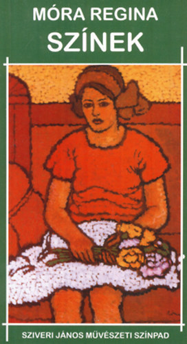 M�ra Regina - Sz�nek