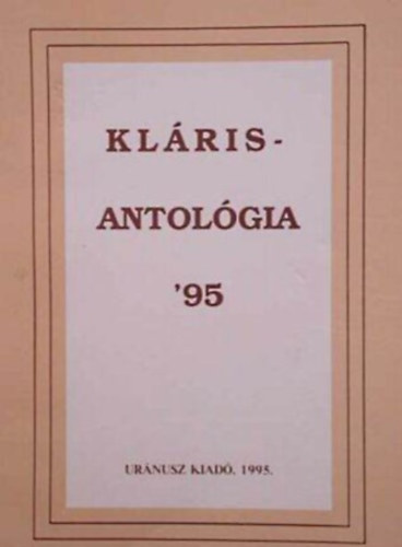 Balázs Éva (szerk.) - Kláris antológia '95