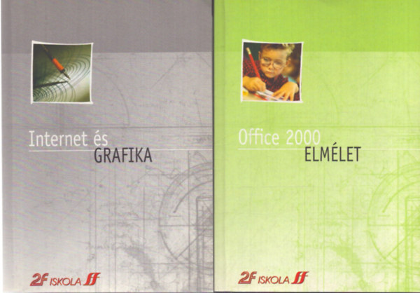 2 db 2F Iskola tank�nyv: Internet �s grafika - Office 2000 elm�let
