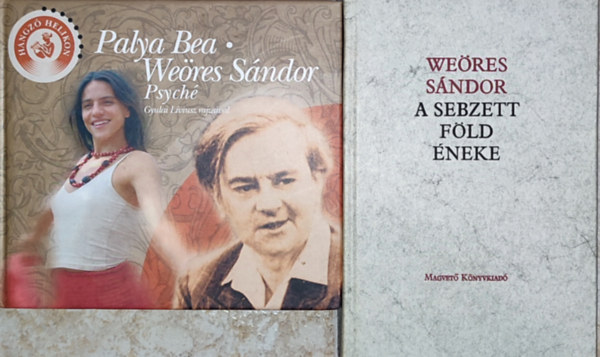 Palya Bea Weres Sndor - 2db Weres Sndorral kapcsolatos knyv - Weres Sndor-A sebzett fld neke; Palya Bea-Psych
