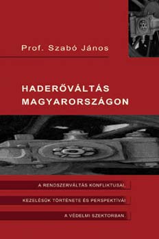 Dr. Szab� J�nos - Hader�v�lt�s Magyarorsz�gon