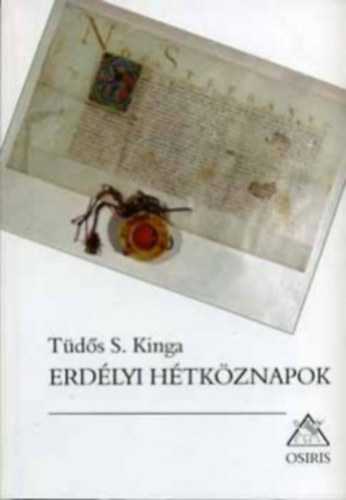 T�d�s Kinga - Erd�lyi h�tk�znapok