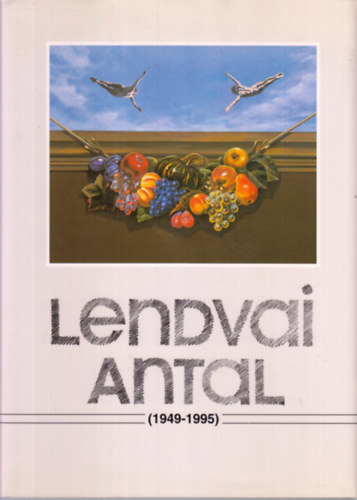Lendvai Antal (1949-1995)