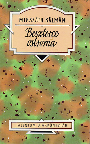 Mikszáth Kálmán - Beszterce ostroma
