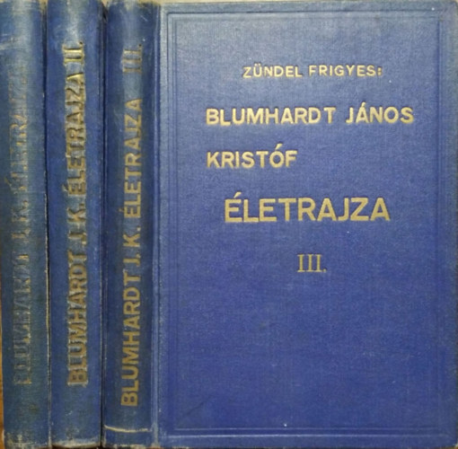 Zndel Frigyes, Szerb Anna (fordtotta) - Blumhardt Jnos Kristf letrajza I-III.