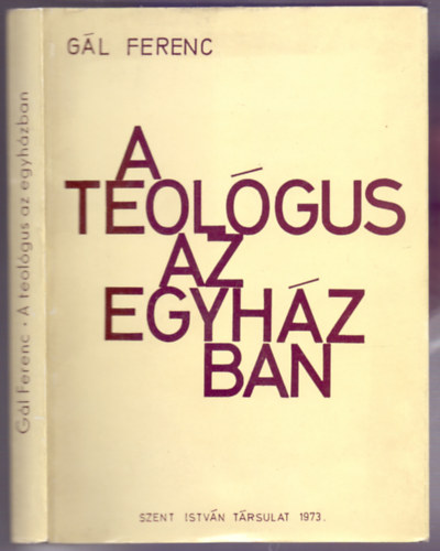 Gl Ferenc - A teolgus az egyhzban