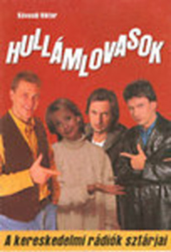 K�vesdi Viktor - Hull�mlovasok - A kereskedelmi r�di�k szt�rjai