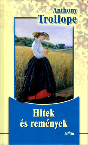 Anthony Trollope - Hitek �s rem�nyek