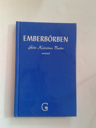 Gáts Krisztina Beáta - Emberbőrben (Dedikált!)