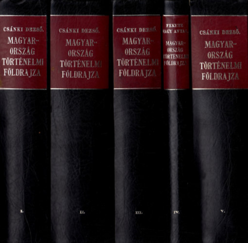 Fekete Nagy Antal Cs�nki Dezs� - Magyarorsz�g t�rt�nelmi f�ldrajza a Hunyadiak kor�ban I-V.