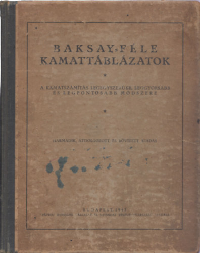 Baksay Gy�rgy - Baksay-f�le kamatt�bl�zatok (A kamatsz�m�t�s legegyszer�bb, leggyorsabb �s legpontosabb m�szere)