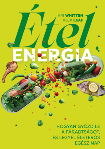 Alex Leaf Ari Whitten - Ételenergia