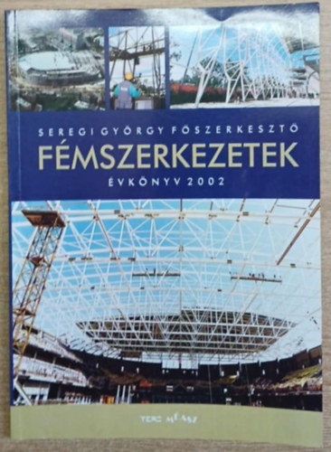 Dr. Seregi Gy�rgy - F�mszerkezetek - �vk�nyv 2002