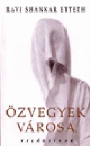Ravi Shankar Etteth - �zvegyek v�rosa