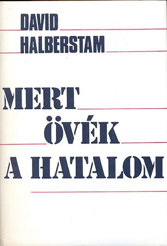 David Halberstam - Mert vk a hatalom I.