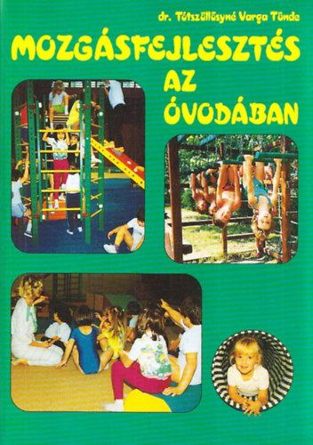 dr. Ttszllsyn Varga Tnde - Mozgsfejleszts az vodban