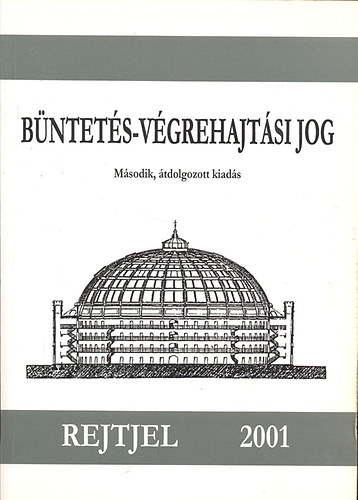 Dr. Horv�th Tibor  (szerk.) - B�ntet�s-v�grehajt�si jog (2., �tdolgozott kiad�s)