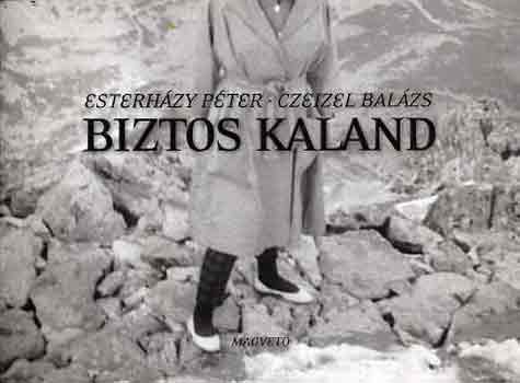 Esterhzy Pter; Czeizel Balzs - Biztos kaland