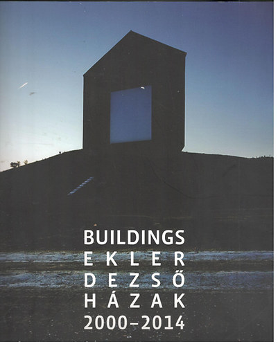 Ekler Dezs - Hzak/Buildings 2000-2004