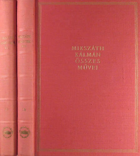 Miksz�th K�lm�n - Miksz�th K�lm�n �sszes m�vei 13-14. K�l�n�s h�zass�g I-II. k�tet