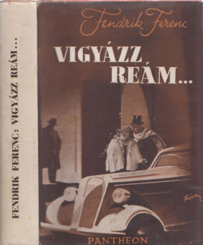 Fendrik Ferenc - Vigy�zz re�m...