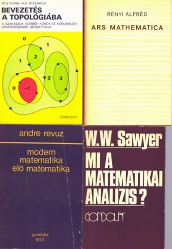 Andr Revuz, Rnyi Alfrd, W.G.Chinn-N.E. Steenrod W.W. Sawyer - 4 db Matematika - Mi a matematikai analzis? + Bevezets a topolgiba + Modern matematika l matematika + ARS matematika